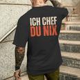 Ich Chef Du Nix Ich Bin Der Chef T-Shirt mit Rückendruck Geschenke für Ihn