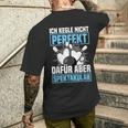 Ich Kegle Nicht Perfekt Kegler Sportkegler Kegel T-Shirt mit Rückendruck Geschenke für Ihn