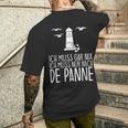 Ich Muss Gar Nix Ich Muss Nur Nach De Panne T-Shirt mit Rückendruck Geschenke für Ihn