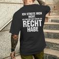 Ich Streite Mich Nicht Ich Erkläre Nur Warum Ich Recht Habe T-Shirt mit Rückendruck Geschenke für Ihn