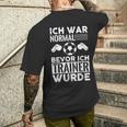 Ich War Normal Bevor Ich Trainer Wurde T-Shirt mit Rückendruck Geschenke für Ihn