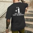 I'm 1 So Why Try Harder Camicia T-shirt da uomo con stampa posteriore Regalos para él