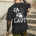 Ja Das Muss So Laut Schlagzeug Schlagzeuger T-Shirt mit Rückendruck Geschenke für Ihn