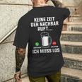 Keine Zeit Der Nachbar Ruft Ich Muss Los Bierliebhaber T-Shirt mit Rückendruck Geschenke für Ihn