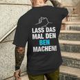 Lass Das Mal Den Ben Machen T-Shirt mit Rückendruck Geschenke für Ihn