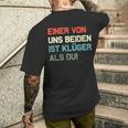 Lustig Eineron Uns Beiden Ist Klüger Als Du T-Shirt mit Rückendruck Geschenke für Ihn