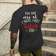 Lustiges Mit Aufschrift You Had Me At I Hate That Bitch Too T-Shirt mit Rückendruck Geschenke für Ihn