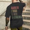 Maurizio L'uomo Il Mito La Leggenda Nome Di Battesimo T-shirt da uomo con stampa posteriore Regalos para él