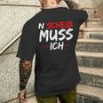 N Scheiß Muss Ich T-Shirt mit Rückendruck Geschenke für Ihn