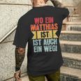 Name Matthias Wo Ein Matthias Istorname T-Shirt mit Rückendruck Geschenke für Ihn