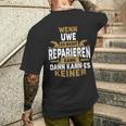 Name Wenn Uwe Es Nicht Repairieren Kann T-Shirt mit Rückendruck Geschenke für Ihn