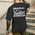 Okayest Ballet Dancer Ballet Dress T-Shirt mit Rückendruck Geschenke für Ihn