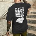 Sei Nett Zu Mir Ich Koche Dein Essen Slogan T-Shirt mit Rückendruck Geschenke für Ihn