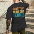 Sport Lustiges Tennisspieler Sorry Keine Zeit Tennis T-Shirt mit Rückendruck Geschenke für Ihn