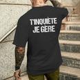 T'inquiète Je Gère Humoristique T-shirt imprimé au dos Cadeaux pour lui