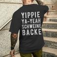 Yippie Ya-Yeah Schweinebacke Legendary Slogan T-Shirt mit Rückendruck Geschenke für Ihn