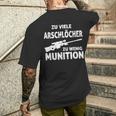 Zuiele Arschlöcher Zu Wenig Ammunition T-Shirt mit Rückendruck Geschenke für Ihn