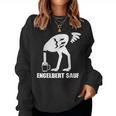 Engelbert Sauf Beer Drinking Beer Drinker Slogan Sweatshirt Frauen