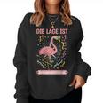 Flamingo Die Lage Ist Besäufniserregend Sweatshirt Frauen