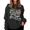 Groovy Se All'inizio Non Riesci A Provare A Fare Ciò Che Taylor Women Sweatshirt