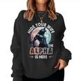 Hide Your Wife The Alpha Is Here Alpha Wolf Meme Cringe Women Sweatshirt
