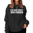 Ich Habe Angstor Frauen Saying Sweatshirt Frauen