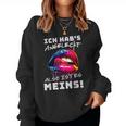 Ich Hab's Angeleckt Also Ist Es Meins Humour Women's Sweatshirt Frauen