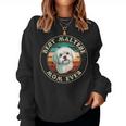 Idea Regalo Divertente Con Scritta In Inglese Best Maltese Mom Ever For Woman Women Sweatshirt