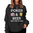 Le Poker Et La Bière C'est Pour Ça Que Je Suis Là Sweat-shirt pour femme