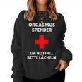 Orgasm Dispenser Im Notfall Bitte Lächeln Party Fun Sweatshirt Frauen