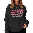 Piango Molto Ma Sono Così Produttivo Donne Divertenti Ragazze Uomini Bambini Women Sweatshirt