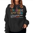 Proud 5Th Grade Team Definition Normal But Much Cooler Women Sweatshirt