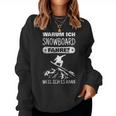 Snowboard Slogan Snowboarder Women's Sweatshirt Frauen