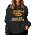 Strammtisch Stammtisch Beer Stramm Hackenstramm Sweatshirt Frauen