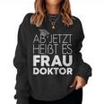 Women's Wife Doctor For Doctor's Title Promotion Sweatshirt Frauen