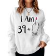 I Am 39 Plus 1 Middle Finger For A 40Th 40 Old Sweatshirt Frauen