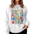 Play Is Learning Teacher Back To School First Day Of School Women Sweatshirt Play Is Learning Teacher Back To School First Day Of School Women Sweatshirt