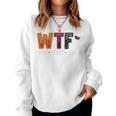Wtf Wine Turkey Family Thanksgiving Wine Women Women Sweatshirt