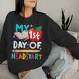 My 1St Day Of Head Start Hello Head Start Teacher Student Women Sweatshirt Gifts for Her