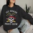 1St Grade Teachers First Day School Pirate Back To School Women Sweatshirt Gifts for Her