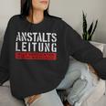 Anstaltleitung Sayings Work Women's Sweatshirt Frauen Geschenke für Sie