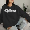 Chilena Latina Cile Ragazza Ispanica Cile Women Sweatshirt Regalos para ella