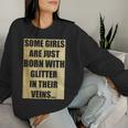 Con Scritta In Inglese Some Girls Are Born With Glitter In Theireins Women Sweatshirt Regalos para ella