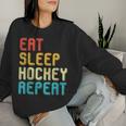 Divertente Giocatore Di Hockey Sarcastico Retrò Ripetere Hockey Sonno Women Sweatshirt Regalos para ella