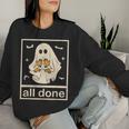 All Done Sign Language Ghost Speech Pathology Teacher Women Sweatshirt Gifts for Her