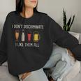 I Dont Discriminate I Like They All Craft Beer Lover Women Sweatshirt Regalos para ella