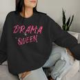 Drama Queen Donna Uomo Bambini Women Sweatshirt Regalos para ella
