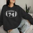 Football Player 74 Football Mom Dad Jersey 74 Varsity Team Women Sweatshirt Gifts for Her