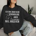 Frauenarzt Sanitäter Ich Bin Zwar Kein Gynaekologist Sweatshirt Frauen Geschenke für Sie