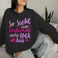 So Sieht Eineerdammt Coole Oma Aus Oma Aus Oma Says Sweatshirt Frauen Geschenke für Sie